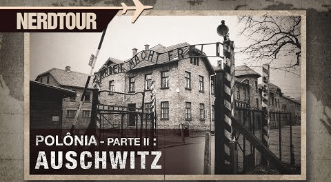 Auschwitz - Polônia: Parte 2 | Nerdtour 